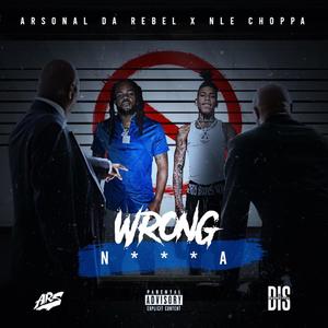 Wrong Nigga(feat. NLE Choppa) (Explicit)
