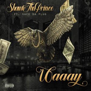 Waaay (feat. Sace Da Plug) [Explicit]