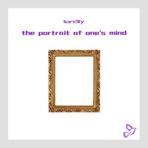 The Portrait Of One's Mind (Explicit)