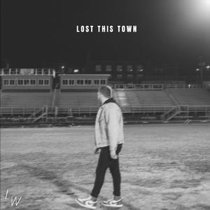 Lost This Town