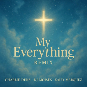 My Everything (Charlie Dens Remix)