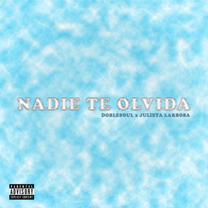 Nadie Te Olvida (Explicit)