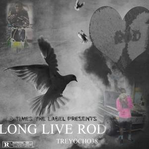 LONG LIVE ROD - TREYOCHO38 (Explicit)