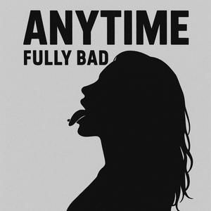 Anytime (Explicit)