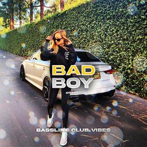 Bad Boy (feat. Dozeyy)