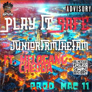 Play It Safe (feat. MeloGang Chedda) [Explicit]