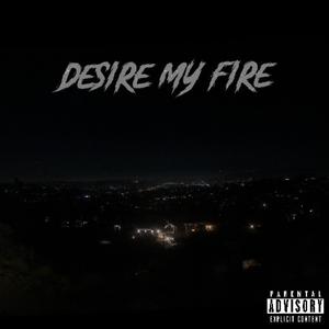 Desire my Fire (Explicit)