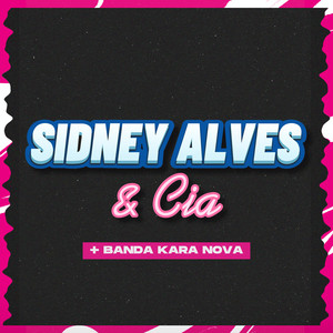 Sidney Alves & Cia + Kara Nova