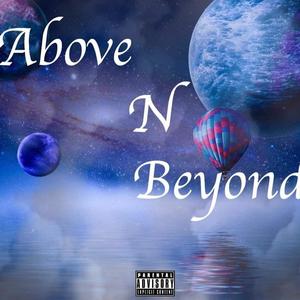 Above & Beyond (feat. Cuhrishna) (Explicit)
