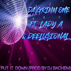 Put It Down (feat. Lady A & Deelusional)