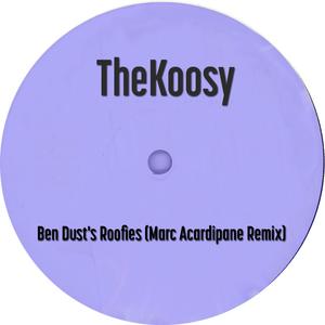 Ben Dust's Roofies (feat. Marc Acardipane & Ben Dust)