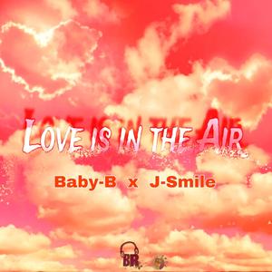 Love is in the air (feat. J-Smile & Prod.by BigRon) (Explicit)