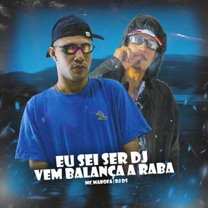 EU SEI SER DJ X VEM BALANÇA RABA (Explicit)