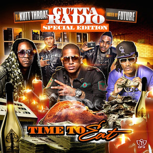Gutta Radio: Time to Eat (Hosted by Future) [Explicit]