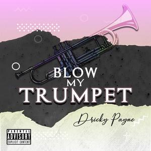 BLOW MY TRUMPET (Explicit)