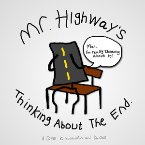 Mr. Highway's Thinking About The End