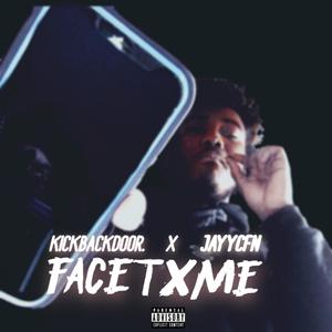 FaceTxme (feat. JayyCFN) [Explicit]