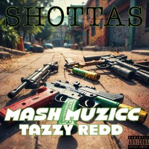 Shottas (feat. Tazzy Redd) (Explicit)