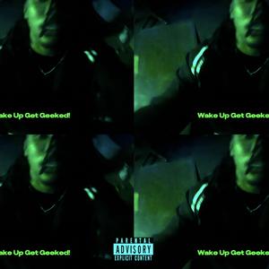 Wake Up, Get Geeked (feat. KD!) (Explicit)