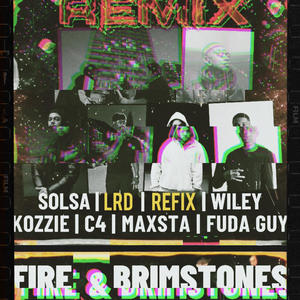 Fire & Brimstones (feat. Kozzie, Wiley, Maxsta, C4 & Fuda Guy) (LRD Remix|Explicit)