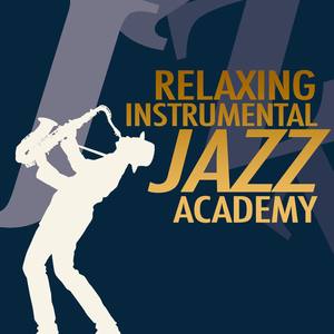 Relaxing Instrumental Jazz Academy