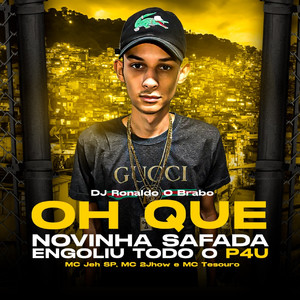 Oh Que Novinha Safada, Engoliu Todo Pau(feat. MC 2Jhow) (Explicit)