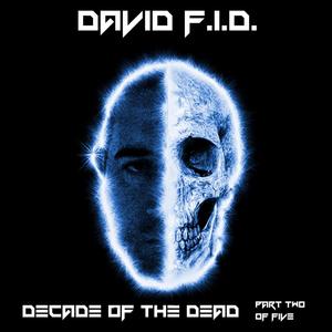 Decade of the Dead, Pt. 2 (Explicit)