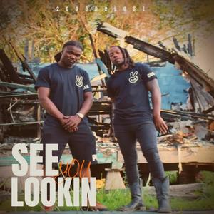 SEE YOU LOOKING