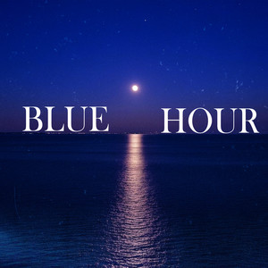 蓝调时刻Blue Hour