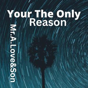 Your The Only Reason (feat. Tone Jonez)