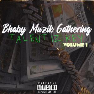 Bhaby Muzik Gathering Talent Iz Key Volume One (Explicit)