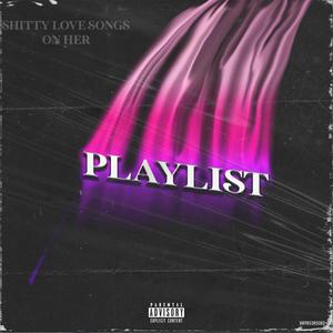 My Shitty Love Songs On Her Playlist (Explicit)