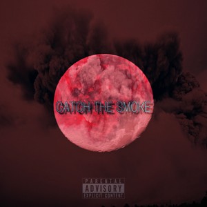 Catch the Smoke(feat. LiamCG, Vicodinchild & JayeGee) (Explicit)