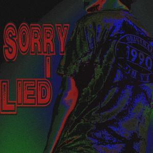 Sorry I Lied (feat. makeangelscry) (Explicit)