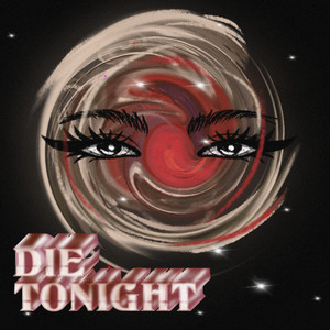 Die Tonight