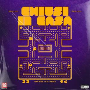 Chiusi in casa(feat. Dani Sosa, Il III & Resla) (Explicit)