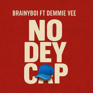 No Dey Cap (Explicit)