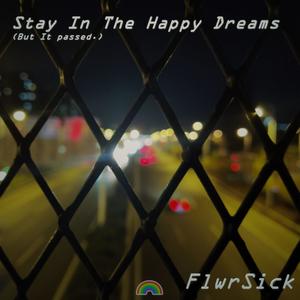 Stay In The Happy Dreams(But It passed.)