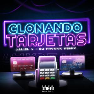 Clonando Tarjetas (FRVNKK Remix Version Electronica) [Explicit]