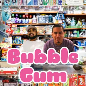 Bubble Gum (Explicit)