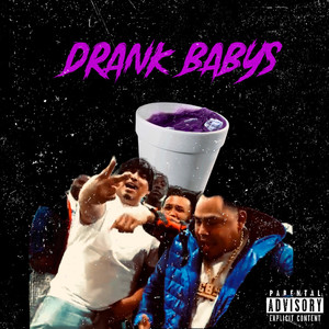 Drank Baby’s (Explicit)