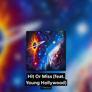 Hit or Miss (feat. T-Breeze) [Explicit]