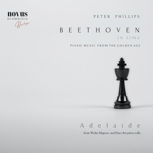 Adelaide. Beethoven in Time. Piano Music from the Golden Age