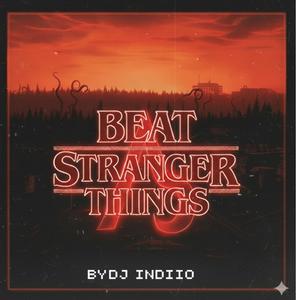 Beat Stranger Things (DJ Indiio)