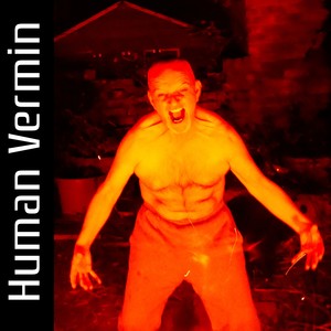 Human Vermin (Explicit)