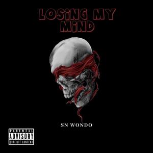 Losing My Mind (Explicit)