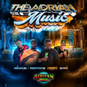 The Adrian Music (feat. Dj Fifo, Kapi Dj & Freisytho Dj)