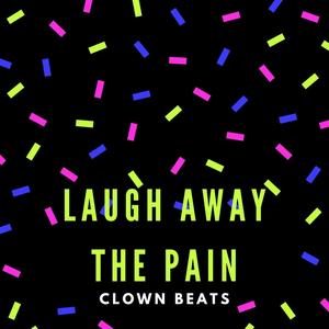 Laugh away the pain (Explicit)