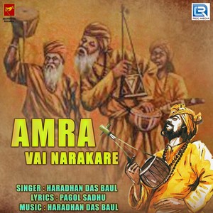 Amra Vai Narakare (Original)