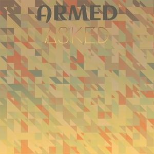 Armed Asked